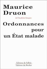 Couverture du livre Ordonnances pour un Etat malade - Maurice Druon