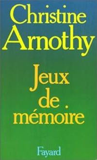 Couverture du livre Jeux de mémoire - Christine Arnothy