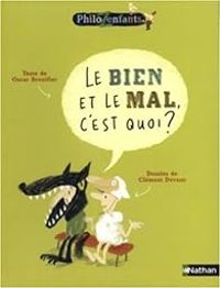 Couverture du livre Le bien et le mal, c'est quoi ? - Oscar Brenifier