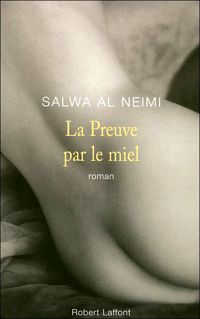 Couverture du livre La preuve par le miel - Salwa Al Neimi