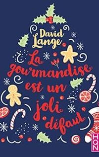 David Lange - La gourmandise est un joli défaut