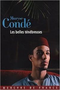 Maryse Conde - Les belles ténébreuses