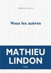 Mathieu Lindon - Vous les autres