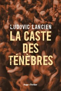 Ludovic Lancien - La caste des ténèbres