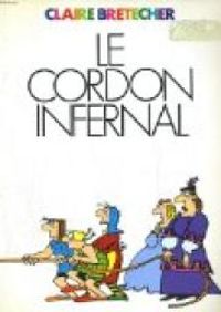 Couverture du livre Le cordon infernal et Autres contes moraux - Claire Bretecher