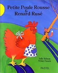 Couverture du livre Petite poule rousse & renard rusé - Vivian French - Sally Hobson