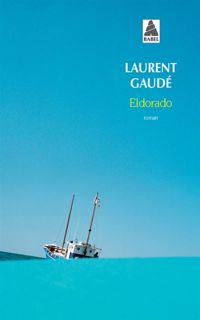 Couverture du livre Eldorado Babel N°842 - Laurent Gaude