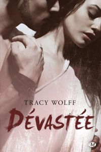 Tracy Wolff - Dévastée