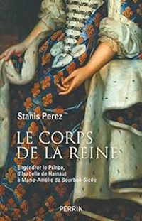 Couverture du livre Le corps de la reine - Stanis Perez