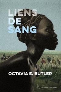 Octavia E Butler - Damian Duffy - John Jennings - Liens de sang