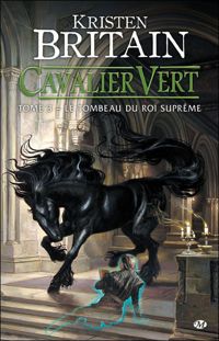 Couverture du livre Le Tombeau du roi-suprême - Kristen Britain