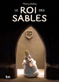 Couverture du livre Le Roi des sables - Thierry Dedieu