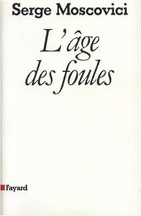 Serge Moscovici - L'âge des foules