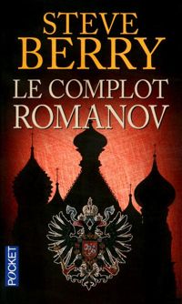 Couverture du livre Le complot Romanov - Steve Berry