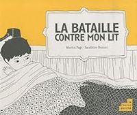 Martin Page - Sandrine Bonini - La bataille contre mon lit