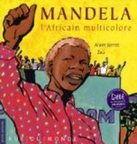 Couverture du livre Mandela, l'africain multicolore - Alain Serres - Zau 