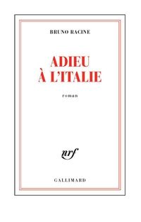 Couverture du livre Adieu à l'Italie - Bruno Racine