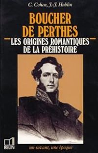 Couverture du livre Boucher de Perthes, 1788-1868 - Jean Jacques Hublin - Claudine Cohen