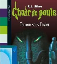 R.-l. (robert Lawrence) Stine - Terreur sous l'évier, numéro 21