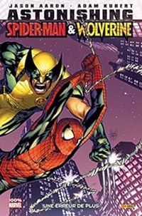 Couverture du livre Astonishing Spider-Man & Wolverine  - Adam Kubert - Jason Aaron