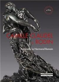 Couverture du livre Camille Claudel et Rodin  - Antoinette Le Normand Romain