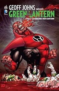 Geoff Johns - Ivan Reis - La Rage des Red Lantern