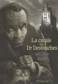 Gaëtan Brizzi - Paul Brizzi - Christophe Malavoy - La cavale du Dr Destouches