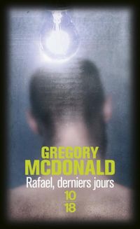 Gregory Mcdonald - RAFAEL DERNIERS JOURS