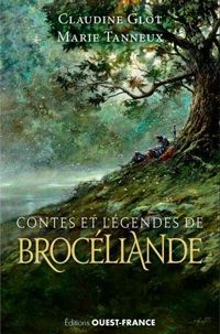 Couverture du livre Contes et Légendes de Brocéliande - Claudine Glot