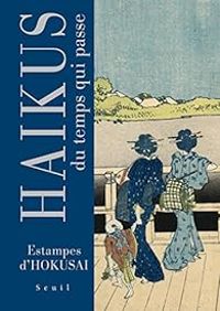 Basho Matsuo -  Hokusai - Haïkus du temps qui passe