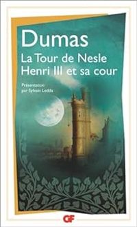 Couverture du livre La Tour de Nesle - Henri III et sa cour - Alexandre Dumas