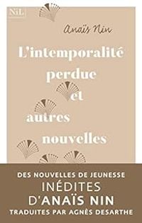 Anais Nin - L'intemporalité perdue et autres nouvelles