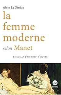 Alain Le Nineze - La femme moderne selon Manet