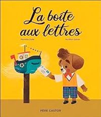 Couverture du livre La boîte aux lettres - Pierrette Dube - Aurelien Galvan