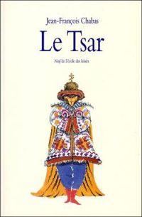 Jean Francois Chabas - Le Tsar