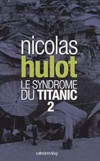 Nicolas Hulot - Le syndrome du Titanic