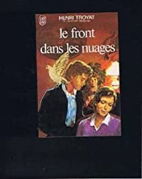 Couverture du livre Le front dans les nuages - Henri Troyat