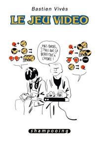 Couverture du livre Le Jeu vidéo - Bastien Vives