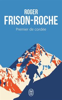 Couverture du livre Premier de cordée - Roger Frison Roche - Frison Roche Roger - Frison Roche R