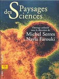 Couverture du livre Paysages des sciences - Michel Serres - Nayla Farouki