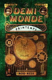 Couverture du livre Le demi-monde : Printemps - Rod Rees