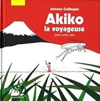 Couverture du livre Akiko la voyageuse - Antoine Guilloppe