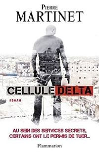 Pierre Martinet - Cellule Delta