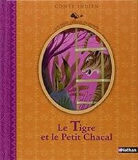 Couverture du livre Le Tigre et le Petit Chacal - Judith Gueyfier