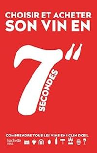 Couverture du livre Choisir et acheter son vin en 7 secondes - Hachette Pratique