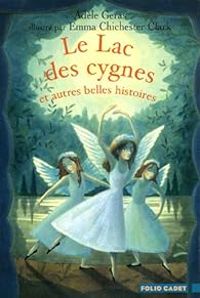 Couverture du livre Le lac des cygnes et autres belles histoires - Adele Geras