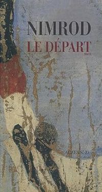 Couverture du livre Le départ - Nimrod 