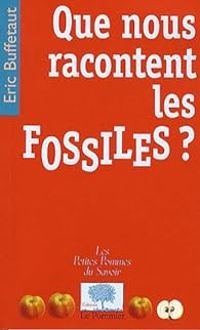 Ric Buffetaut - Que nous racontent les fossiles ?