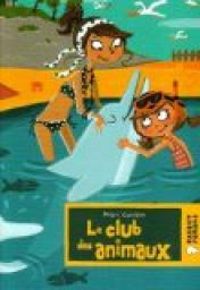 Couverture du livre Le club des animaux - Marc Cantin