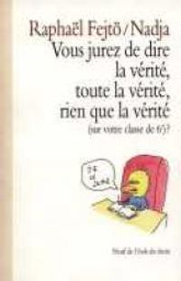 Couverture du livre Vous jurez de dire la vérité - Nadja  - Raphal Fejt